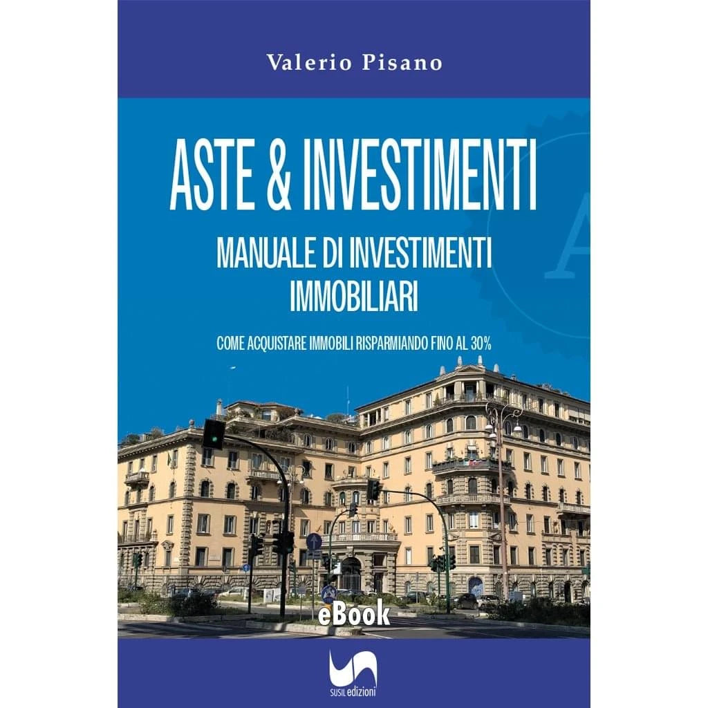 ASTE & INVESTIMENTI (eBook) di Valerio Pisano - Susil Edizioni
