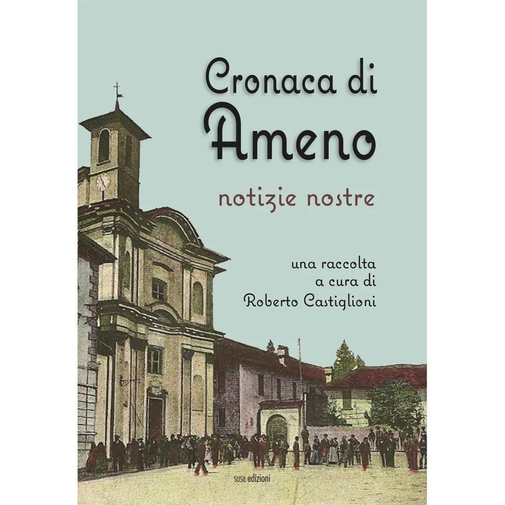 CRONACA DI AMENO di Roberto Castiglioni - Susil Edizioni