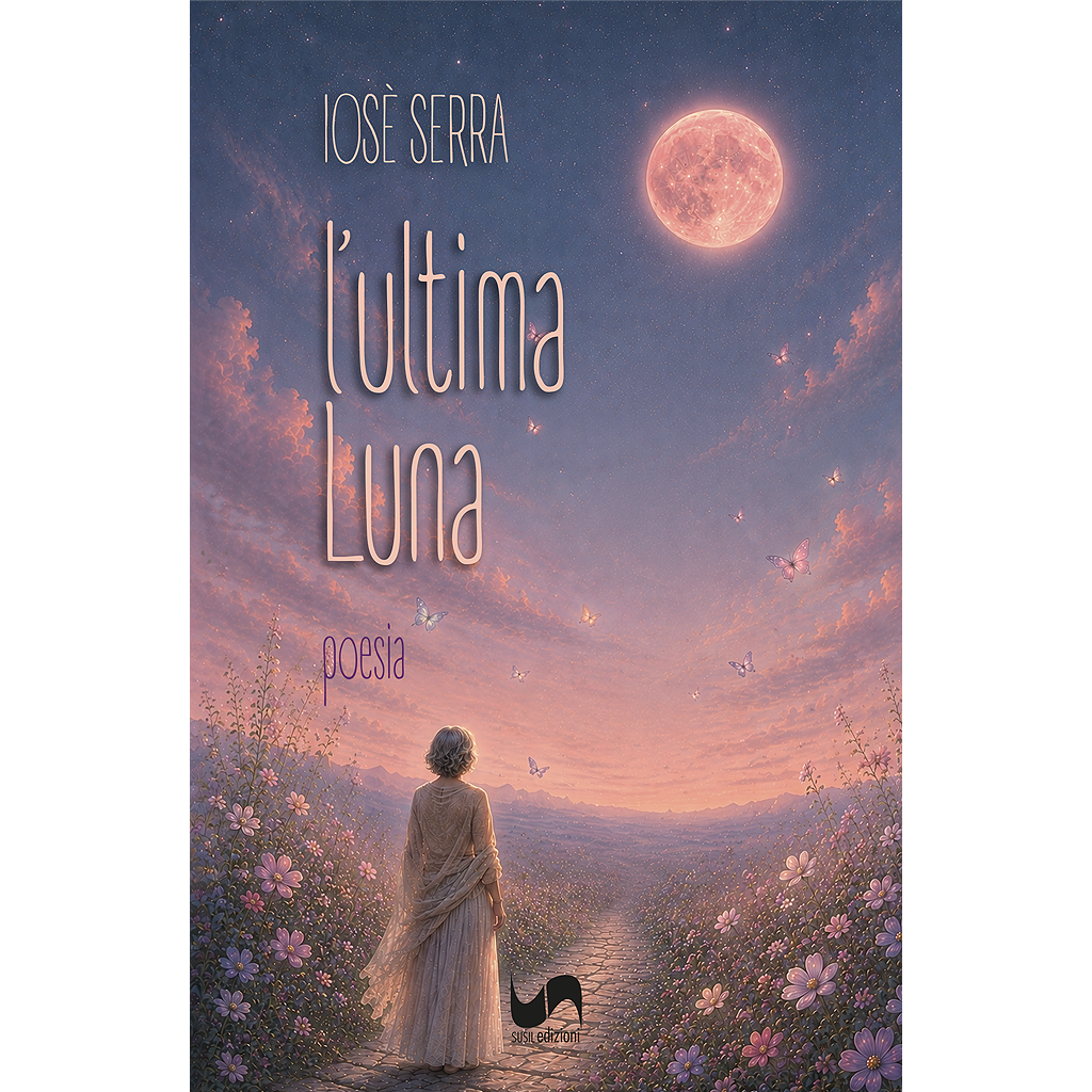 L’ULTIMA LUNA di Iosè Serra