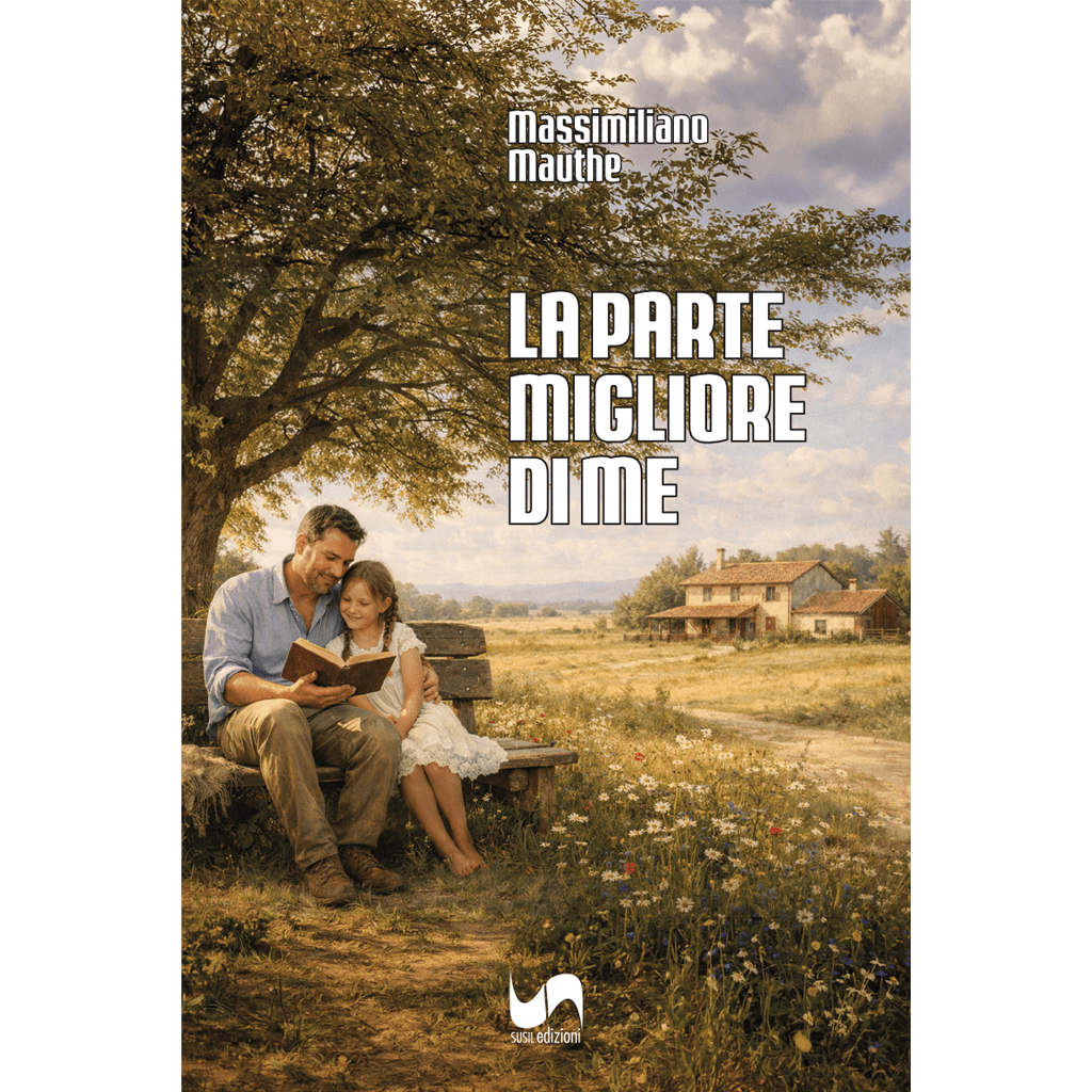 LA PARTE MIGLIORE DI ME di Massimiliano Mauthe - Susil Edizioni