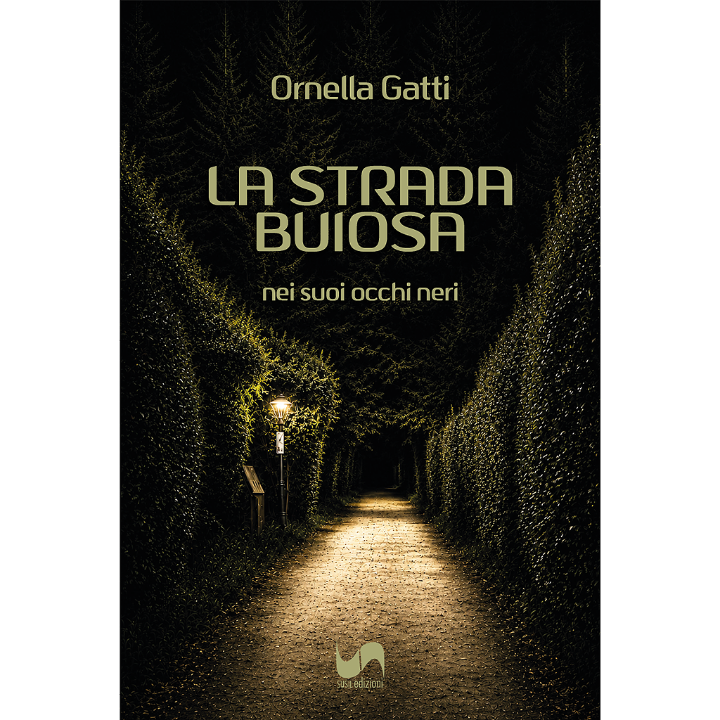 LA STRADA BUIOSA di Ornella Gatti