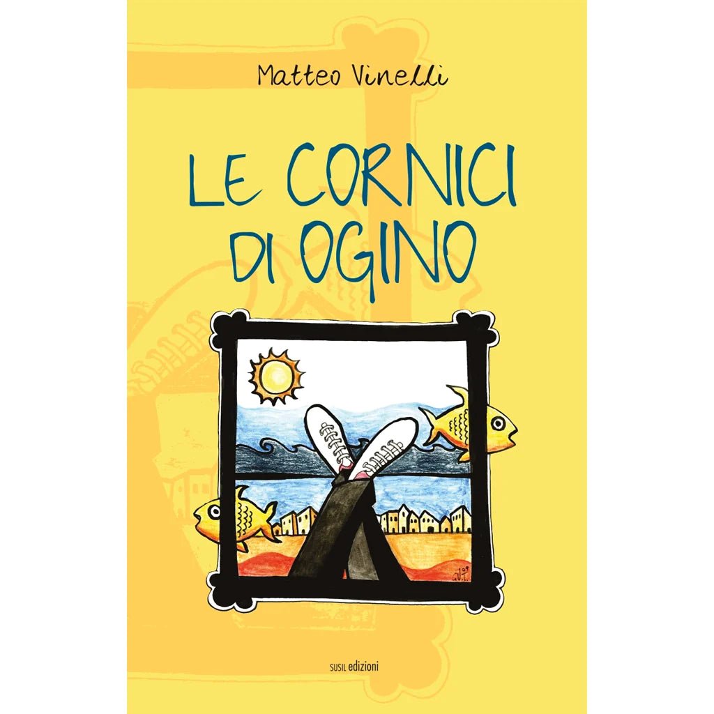 LE CORNICI DI OGINO di Matteo Vinelli - Susil Edizioni
