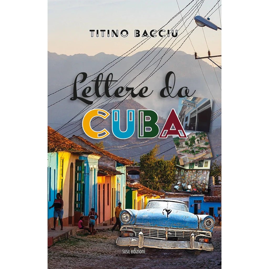 LETTERE DA CUBA di Titino Bacciu - Susil Edizioni