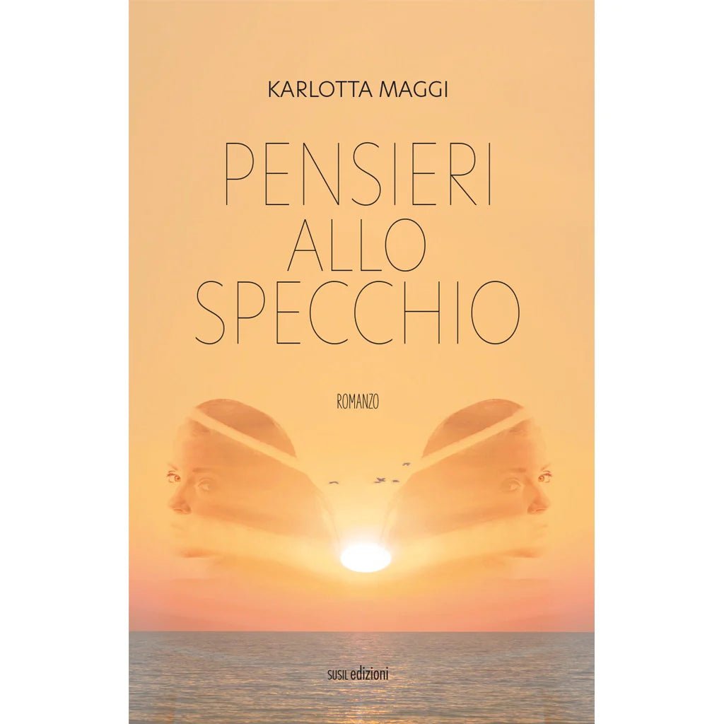 PENSIERI ALLO SPECCHIO di Karlotta Maggi - Susil Edizioni