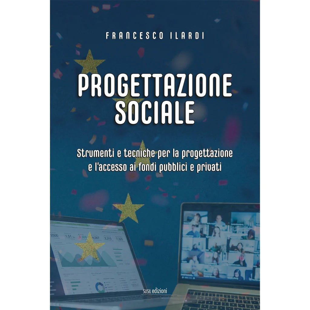 PROGETTAZIONE SOCIALE di Francesco Ilardi - Susil Edizioni