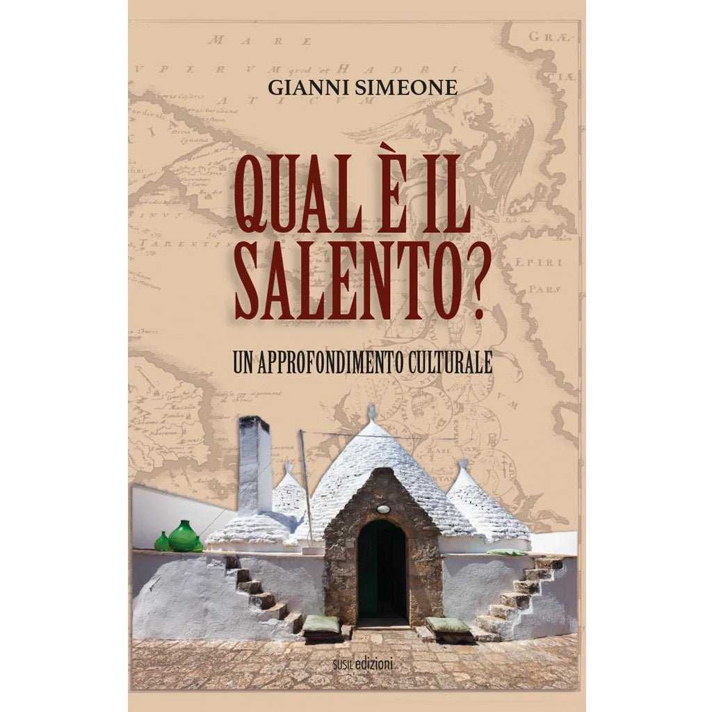 QUAL È IL SALENTO? di Gianni Simeone - Susil Edizioni