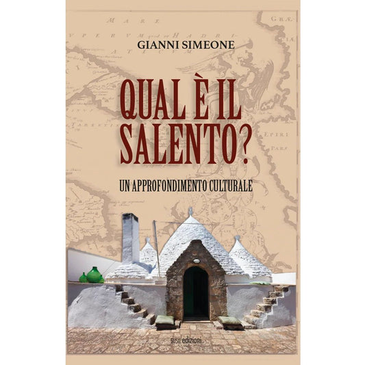 QUAL È IL SALENTO? di Gianni Simeone - Susil Edizioni