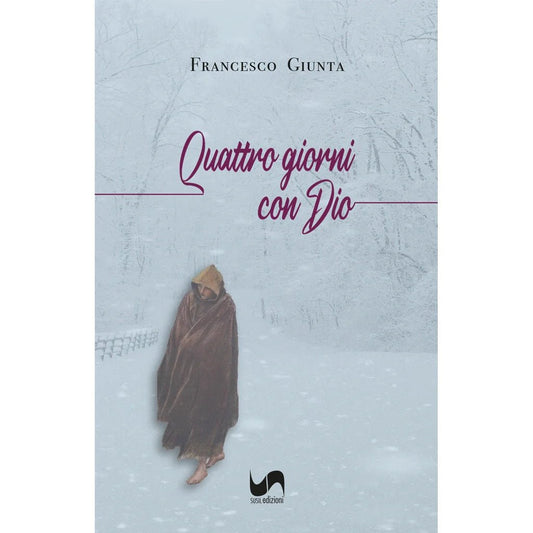 QUATTRO GIORNI CON DIO di Francesco Giunta - Susil Edizioni