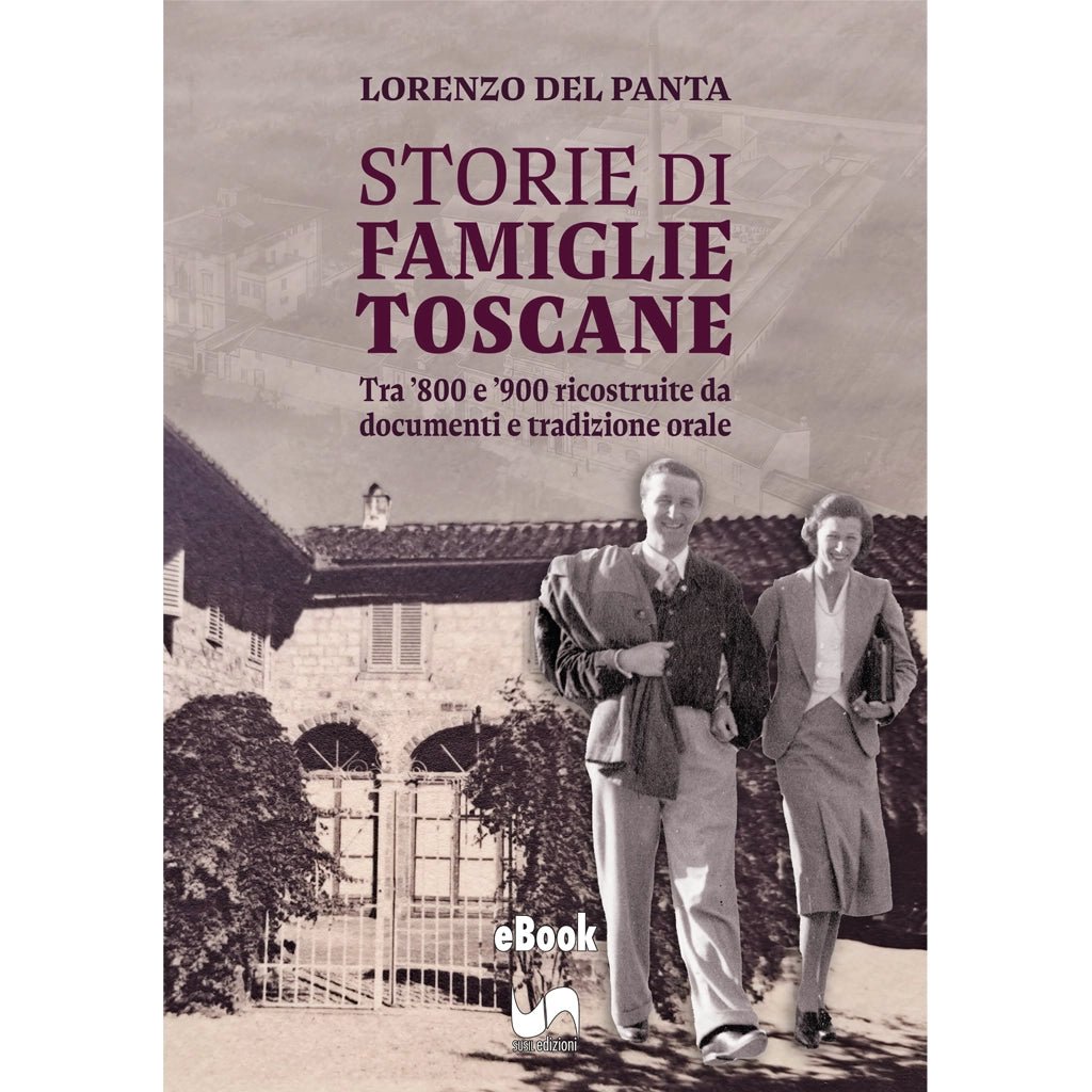 STORIE DI FAMIGLIE TOSCANE (eBook) di Lorenzo Del Panta - Susil Edizioni