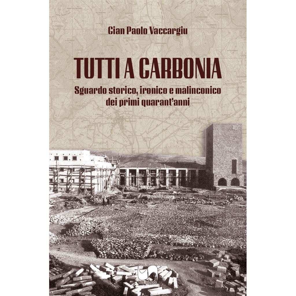 TUTTI A CARBONIA di Gian Paolo Vaccargiu - Susil Edizioni