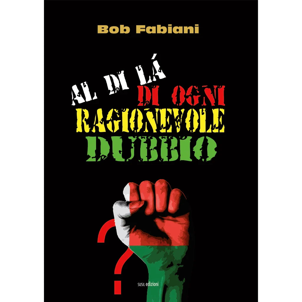AL DI LÀ DI OGNI RAGIONEVOLE DUBBIO
di Bob Fabiani