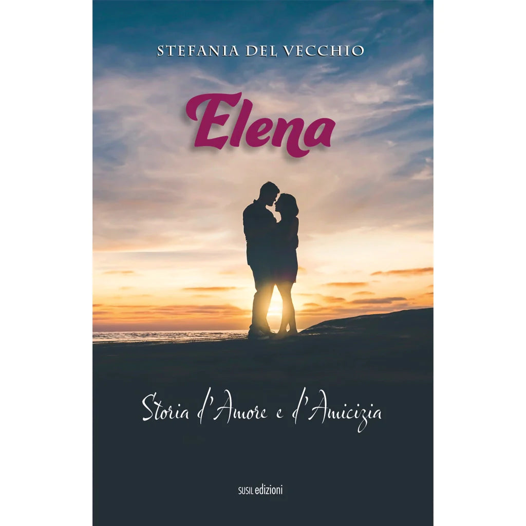 ELENA
STORIA D'AMORE E D'AMICIZIA
di Stefania Del Vecchio