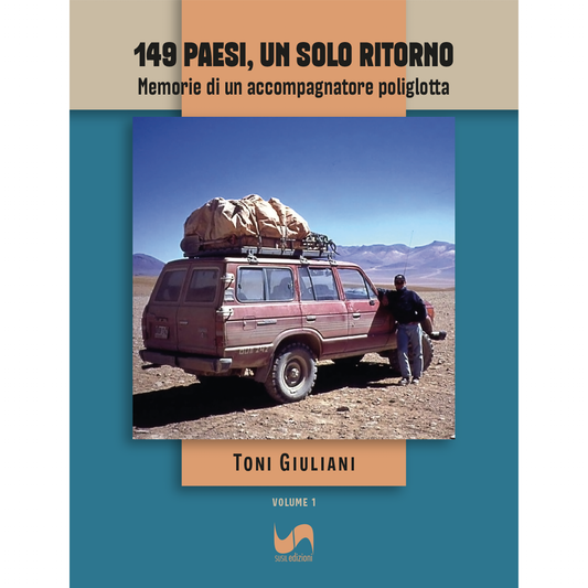 149 PAESI, UN SOLO RITORNO (Volume 1) di Toni Giuliani