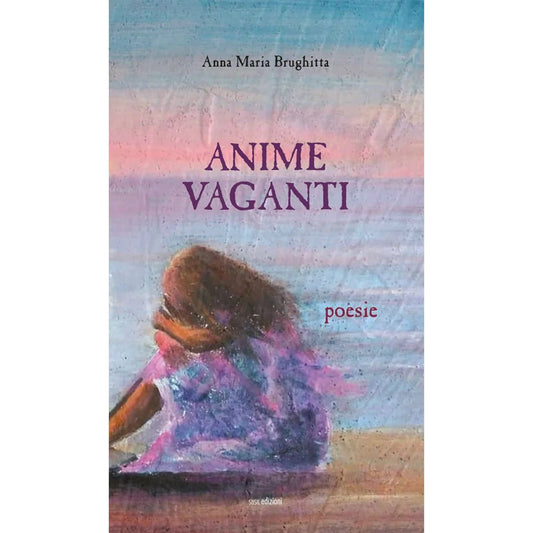 ANIME VAGANTI di Anna Maria Brughitta - Susil Edizioni