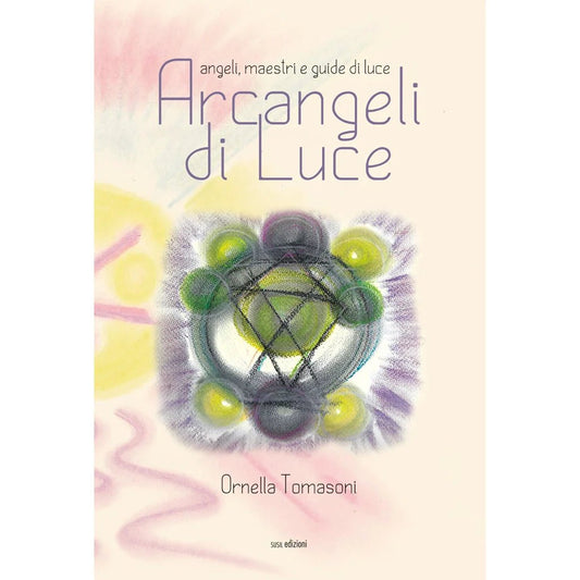 ARCANGELI DI LUCE di Ornella Tomasoni - Susil Edizioni