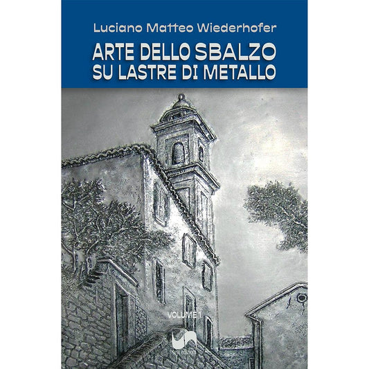 ARTE DELLO SBALZO SU LASTRE DI METALLO di Luciano Matteo Wiederhofer - Susil Edizioni