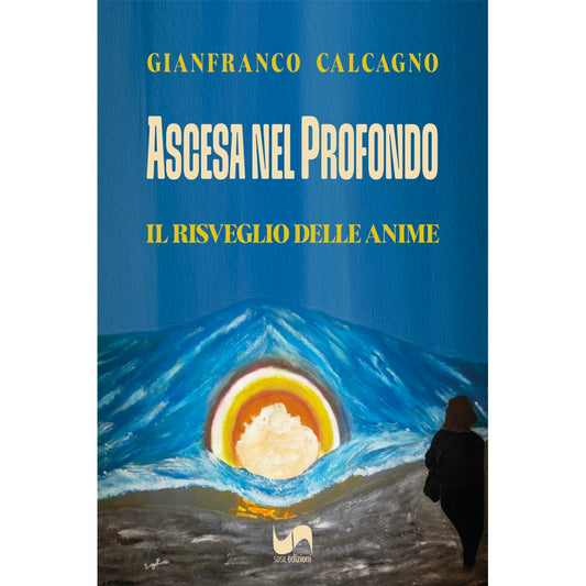 ASCESA NEL PROFONDO di Gianfranco Calcagno