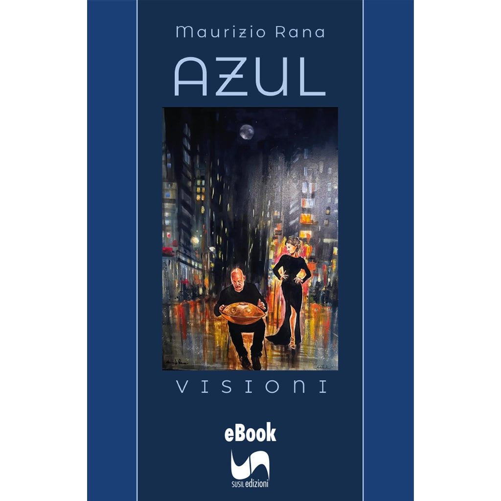 AZUL (eBook) di Maurizio Rana - Susil Edizioni