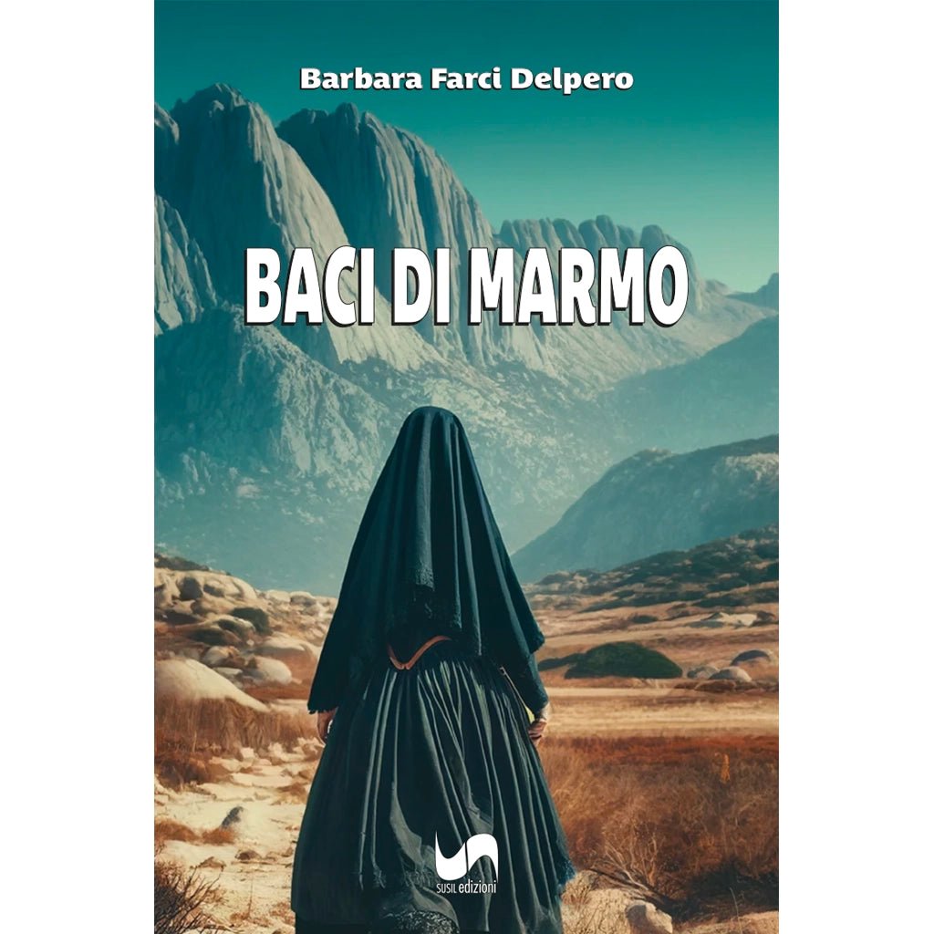 BACI DI MARMO di Barbara Farci Delpero - Susil Edizioni