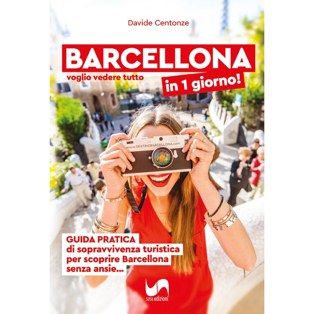 BARCELLONA IN 1 GIORNO! di Davide Centonze - Susil Edizioni