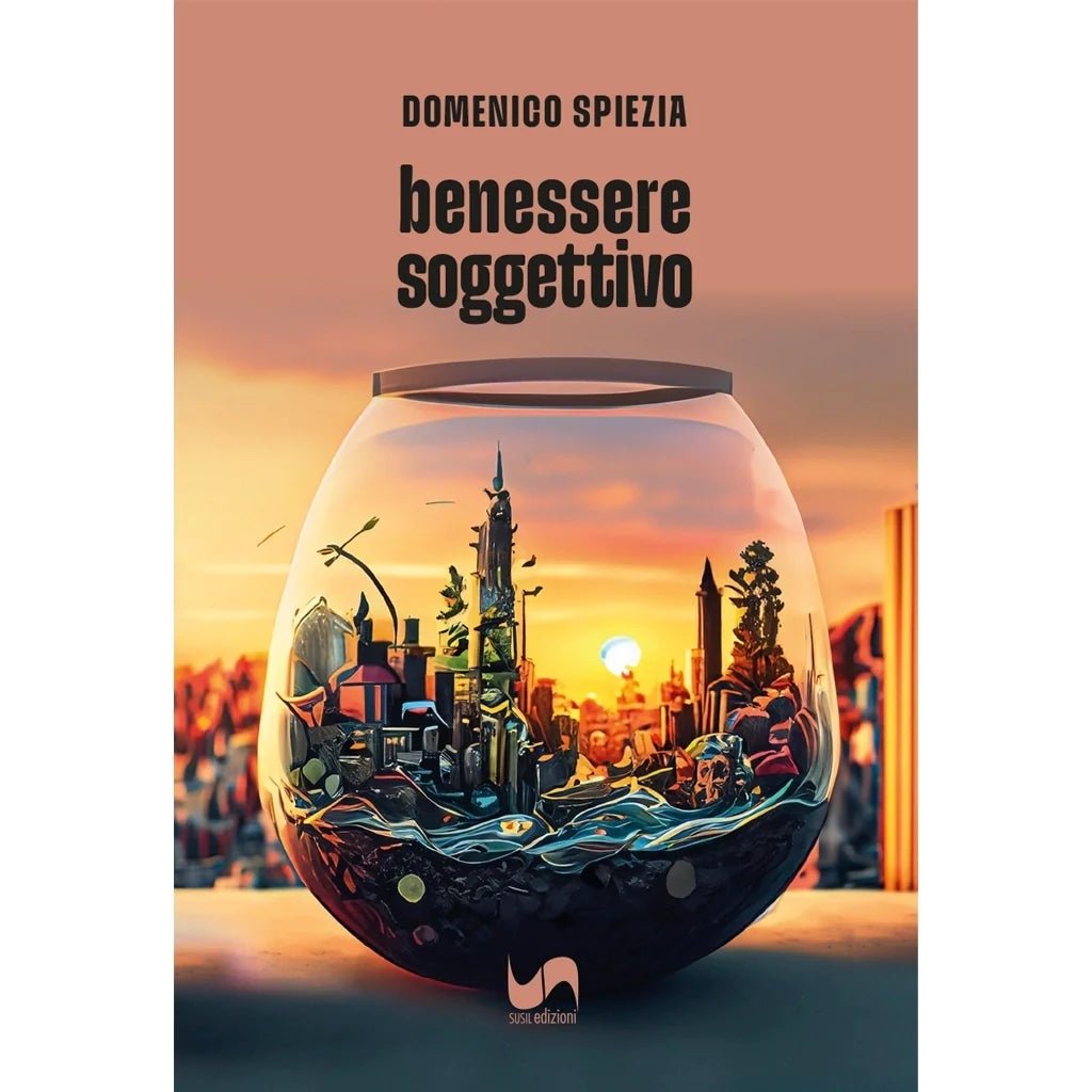 BENESSERE SOGGETTIVO di Domenico Spiezia - Susil Edizioni