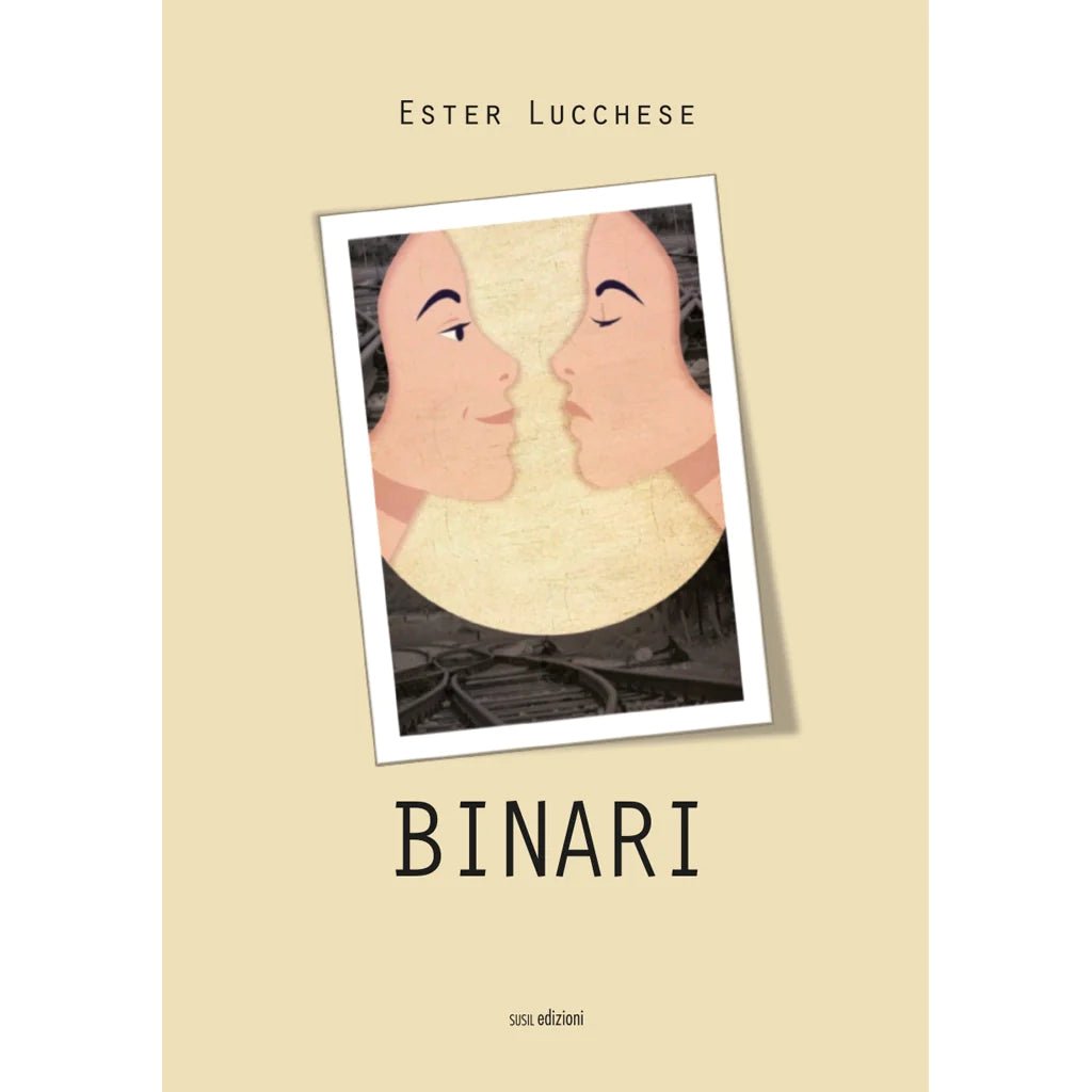 BINARI di Ester Lucchese - Susil Edizioni