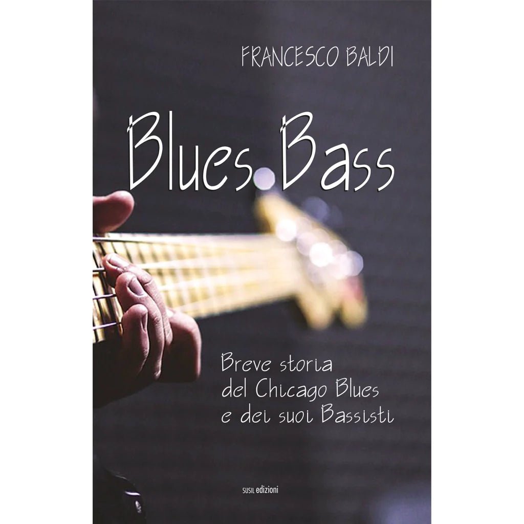 BLUES BASS di Francesco Baldi - Susil Edizioni