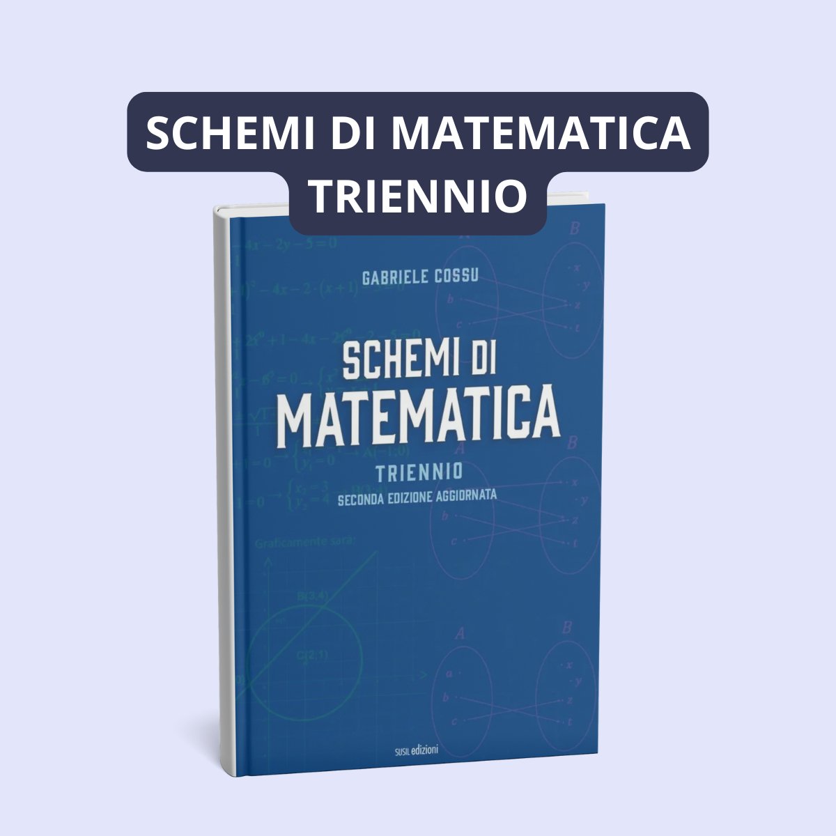 Box Schemi di Matematica Triennio - La Risorsa Completa per il Triennio delle Scuole Superiori - Susil Edizioni