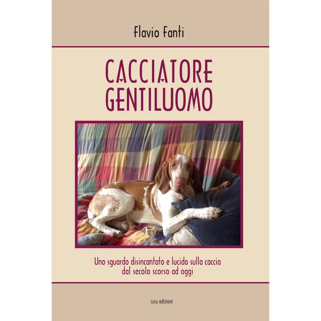 CACCIATORE GENTILUOMO di Flavio Fanti - Susil Edizioni