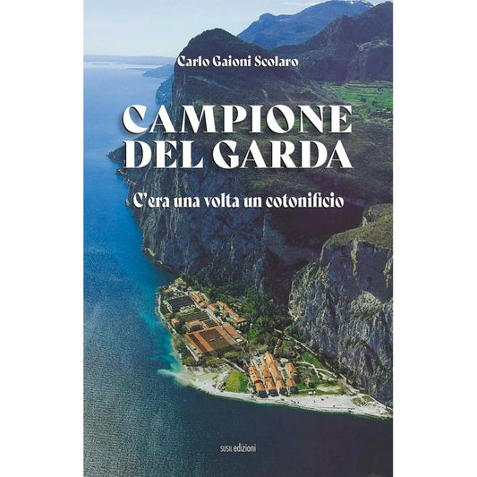 CAMPIONE DEL GARDA di Carlo Gaioni Scolaro - Susil Edizioni