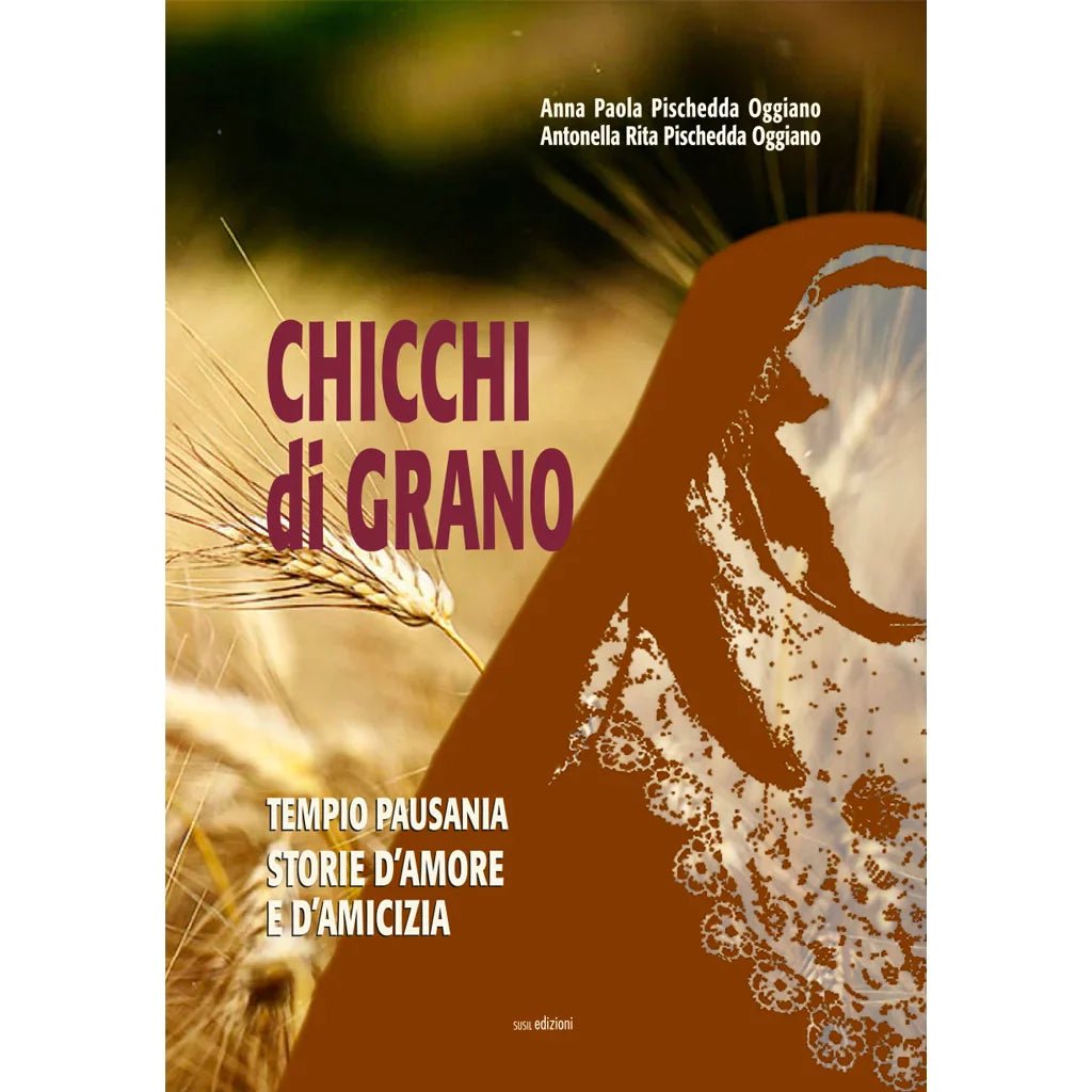 CHICCHI DI GRANO (eBook) di Anna Paola e Antonella Rita Pischedda Oggiano - Susil Edizioni