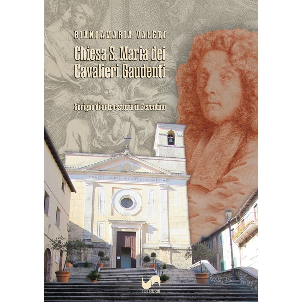 CHIESA S. MARIA DEI CAVALIERI GAUDENTI di Biancamaria Valeri - Susil Edizioni