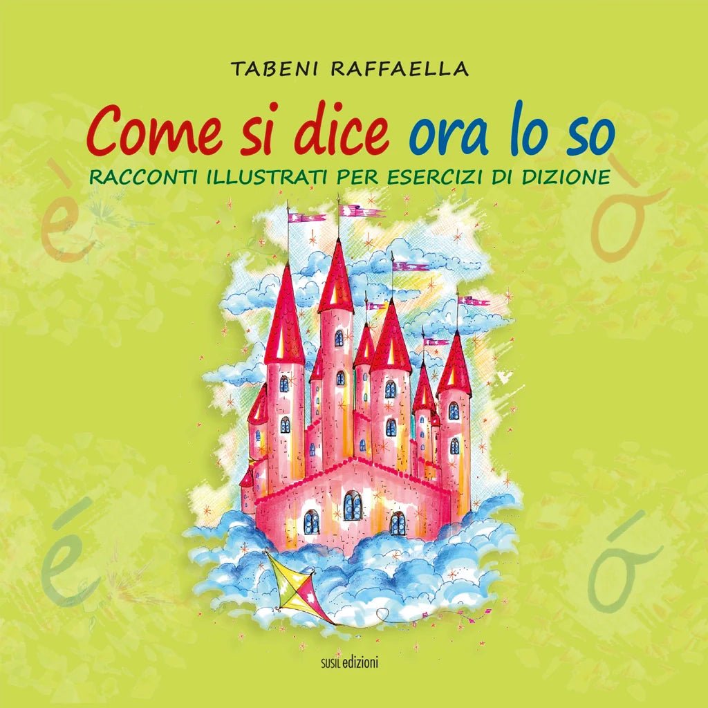 COME SI DICE ORA LO SO di Raffaella Tabeni - Susil Edizioni