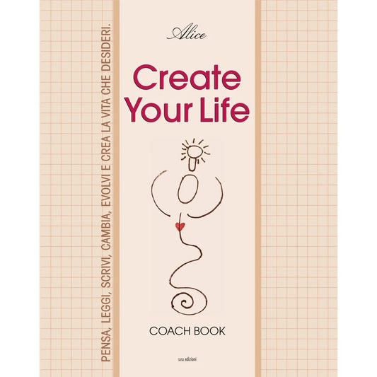 CREATE YOUR LIFE di (Santina Iannelli) Alice - Susil Edizioni