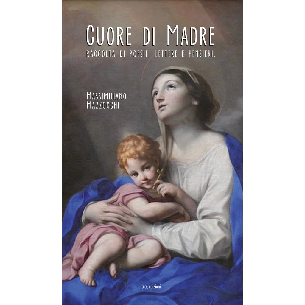 CUORE DI MADRE di Massimiliano Mazzocchi - Susil Edizioni