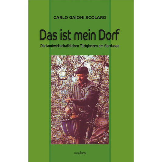 DAS IST MEIN DORF di Carlo Gaioni Scolaro - Susil Edizioni