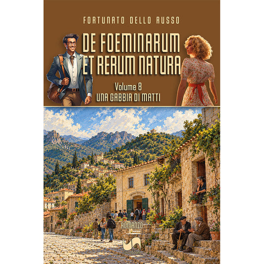 DE FOEMINARUM ET RERUM NATURA (Volume 8) di Fortunato Dello Russo