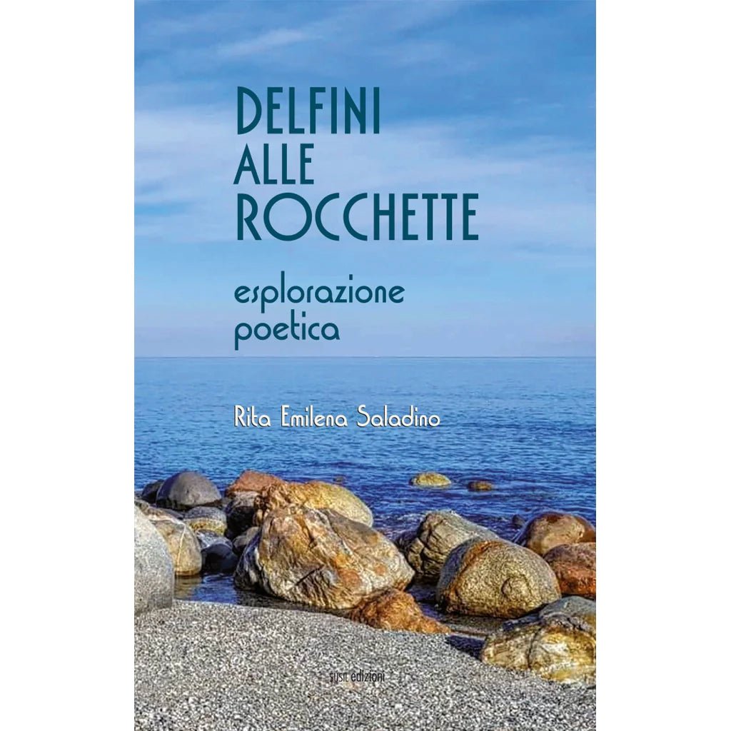 DELFINI ALLE ROCCHETTE di Rita Emilena Saladino - Susil Edizioni