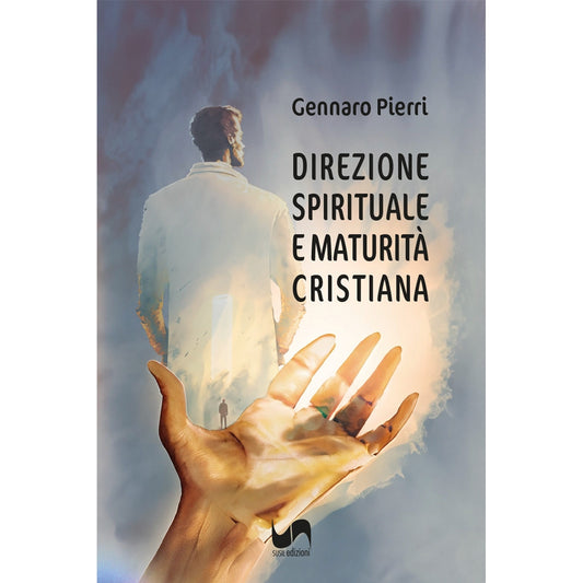 DIREZIONE SPIRITUALE E MATURITÀ CRISTIANA di Gennaro Pierri