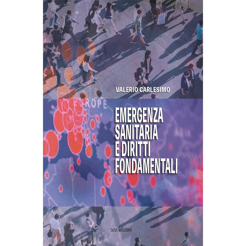 EMERGENZA SANITARIA E DIRITTI FONDAMENTALI di Valerio Carlesimo - Susil Edizioni