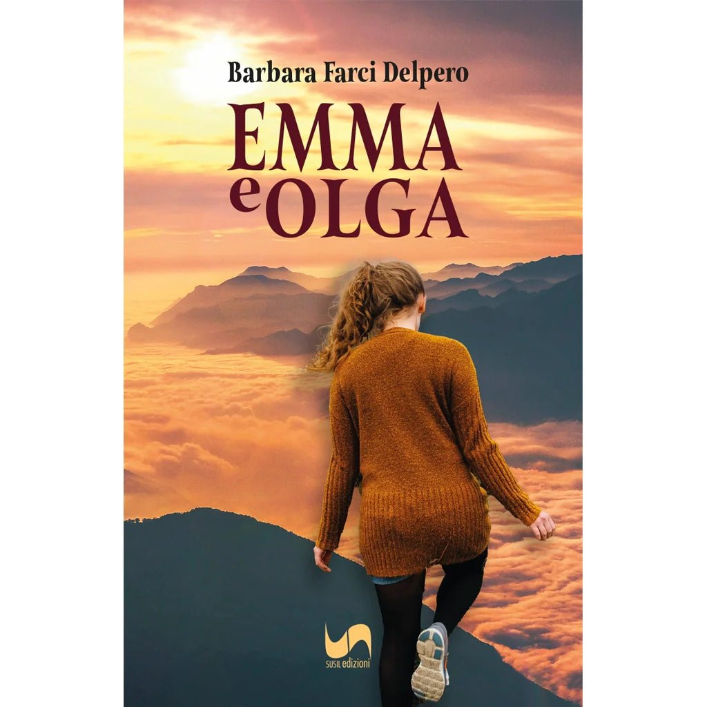 EMMA E OLGA di Barbara Farci Delpero - Susil Edizioni