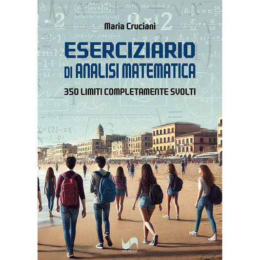 ESERCIZIARIO DI ANALISI MATEMATICA di Maria Cruciani - Susil Edizioni