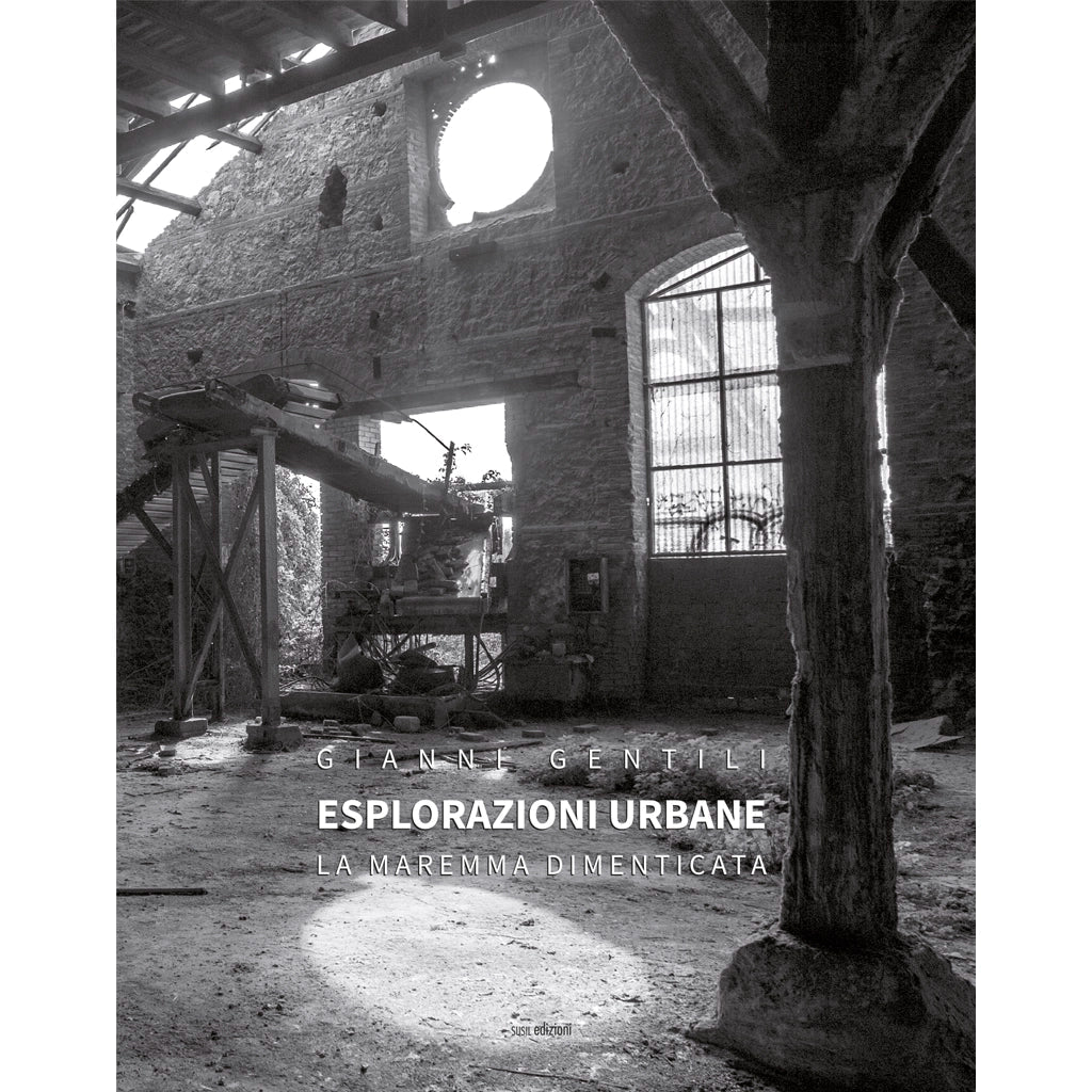 ESPLORAZIONI URBANE di Gianni Gentili - Susil Edizioni