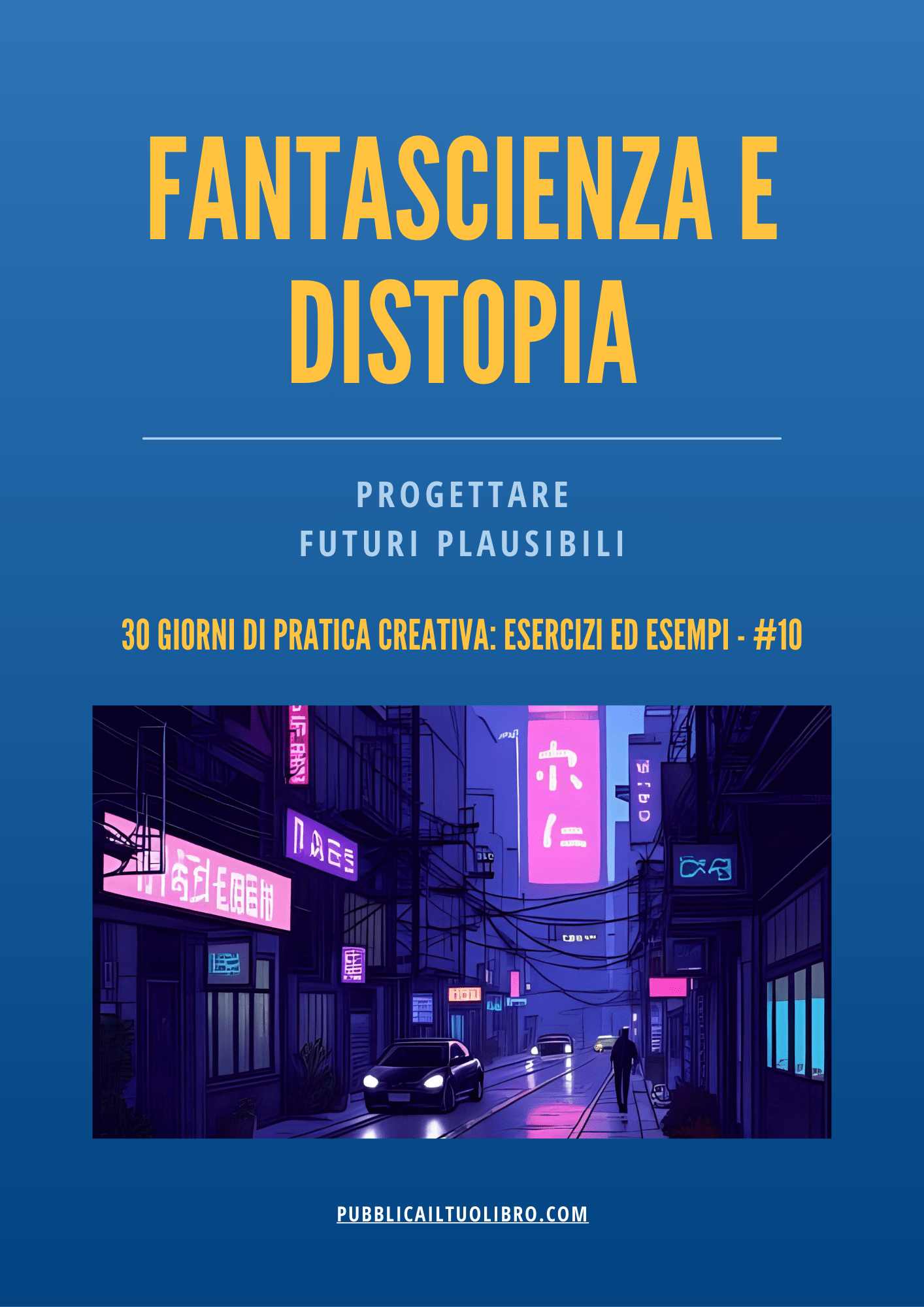 FANTASCIENZA E DISTOPIA - Progettare futuri plausibili - Susil Edizioni