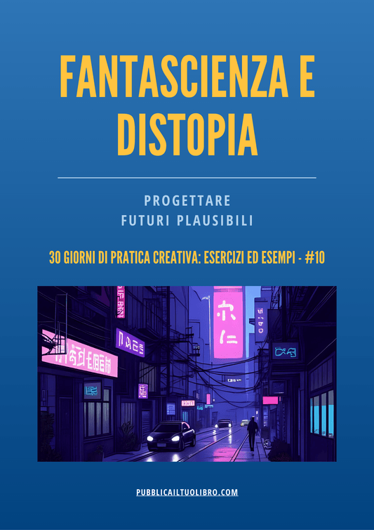 FANTASCIENZA E DISTOPIA - Progettare futuri plausibili - Susil Edizioni
