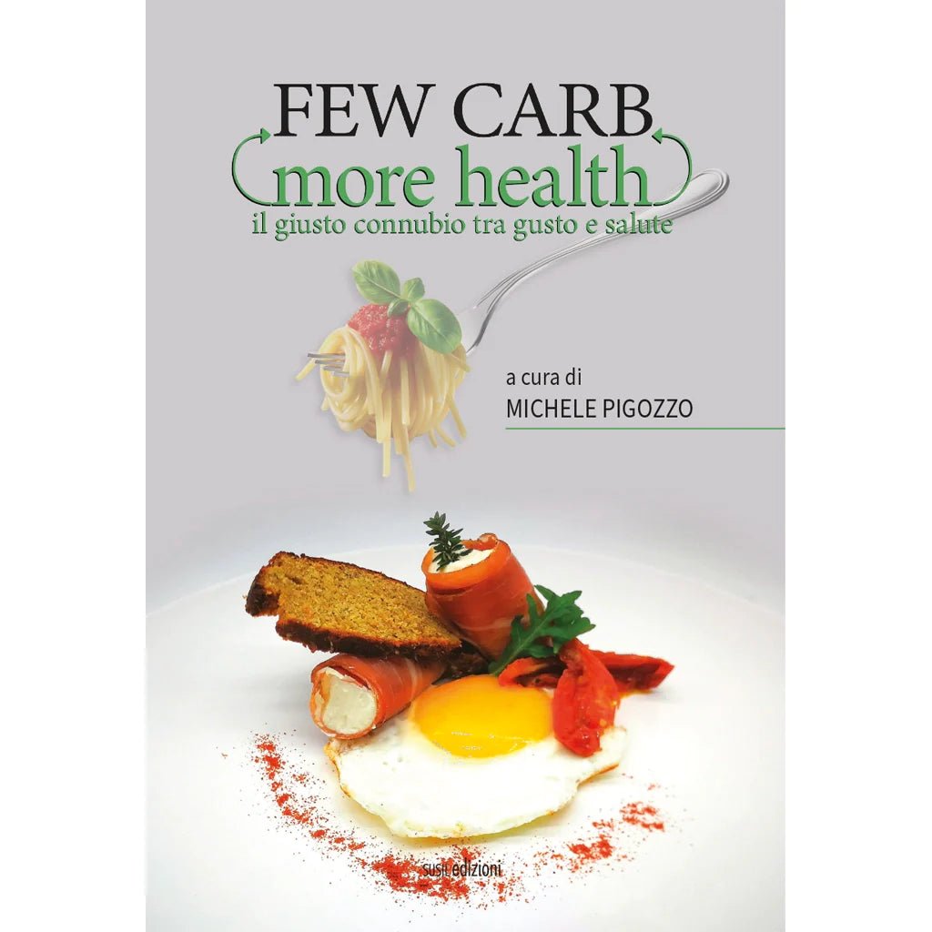 FEW CARB MORE HEALTH di Michele Pigozzo - Susil Edizioni