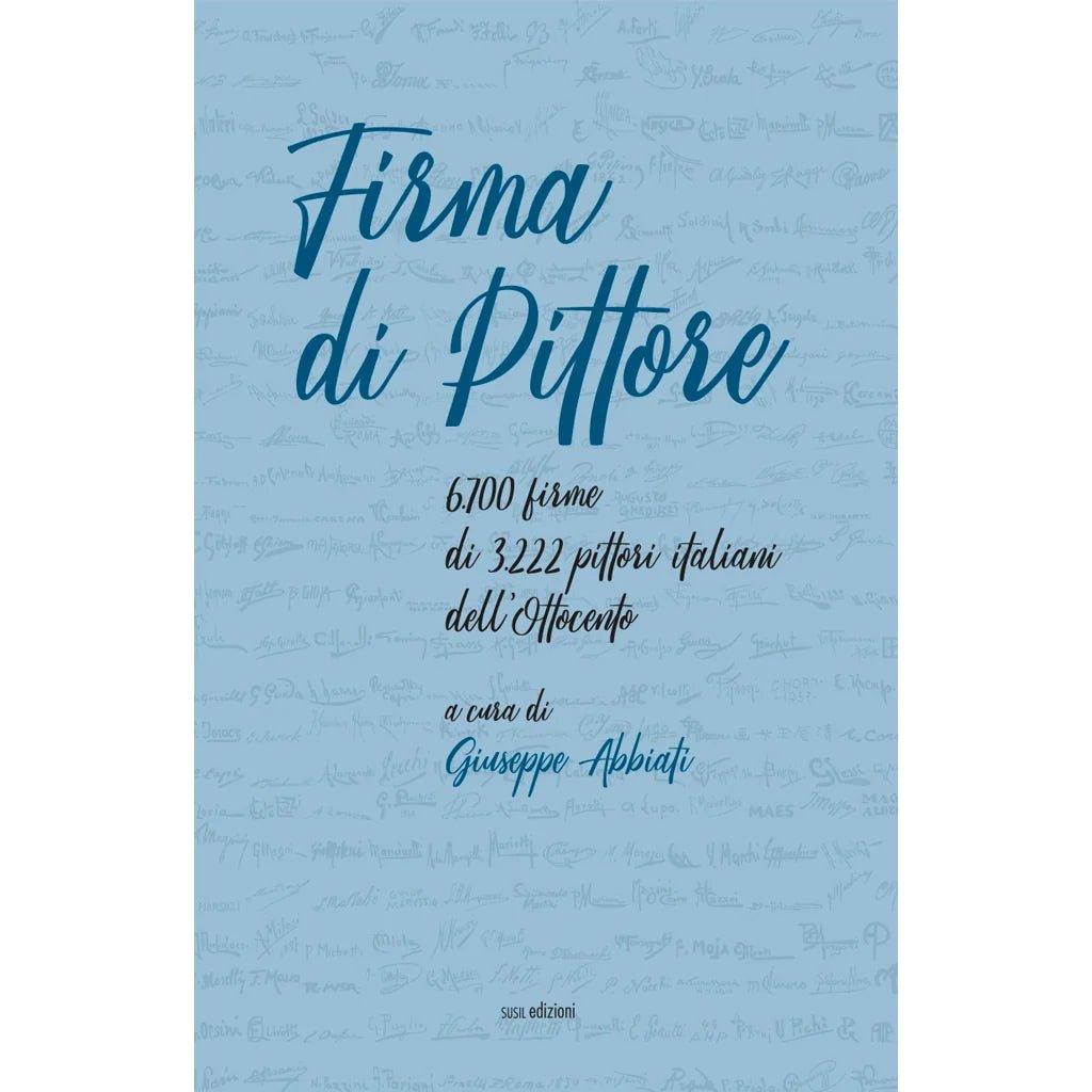 FIRMA DI PITTORE di Giuseppe Abbiati - Susil Edizioni