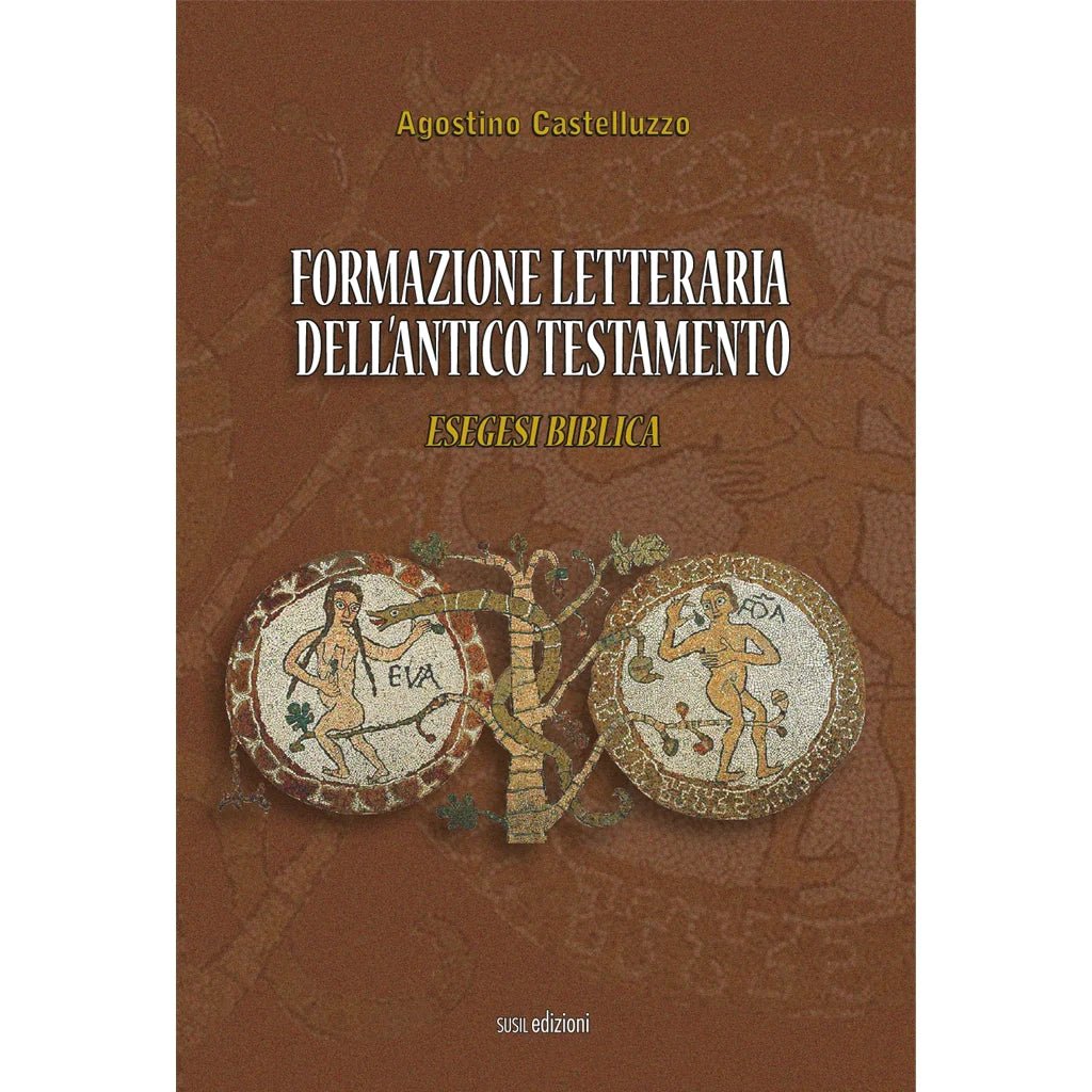 FORMAZIONE LETTERARIA DELL'ANTICO TESTAMENTO di Agostino Castelluzzo - Susil Edizioni