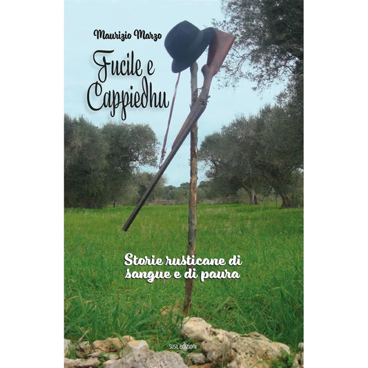 FUCILE E CAPPIEDHU di Maurizio Marzo - Susil Edizioni