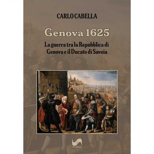 GENOVA 1625 di Carlo Cabella - Susil Edizioni